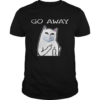 Cat white mask go away shirt