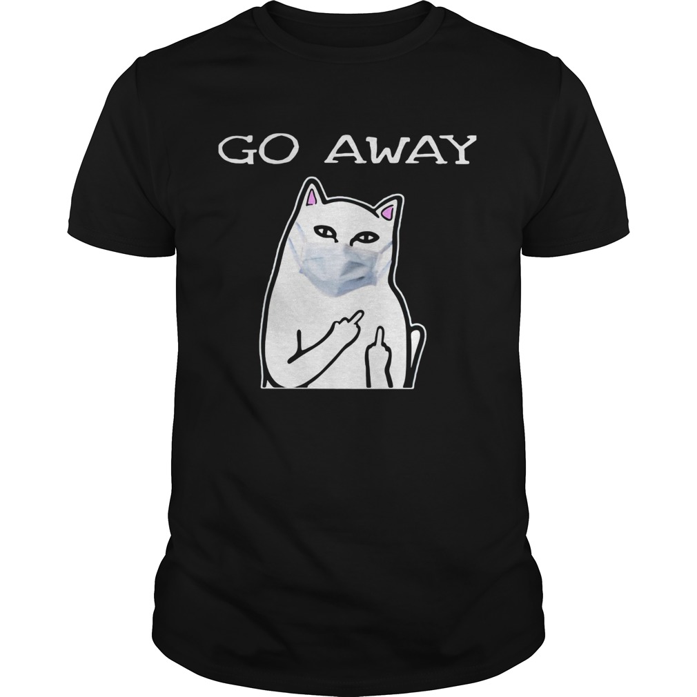 Cat white mask go away shirt Cat white mask go away shirt