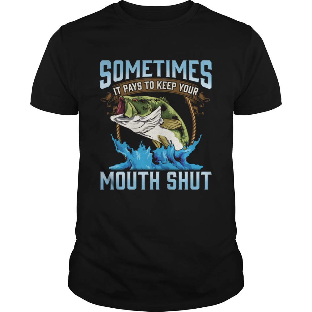 Catching Fish Keep Your Mouth Shut Fisherman Quote shirt Catching Fish Keep Your Mouth Shut Fisherman Quote shirt