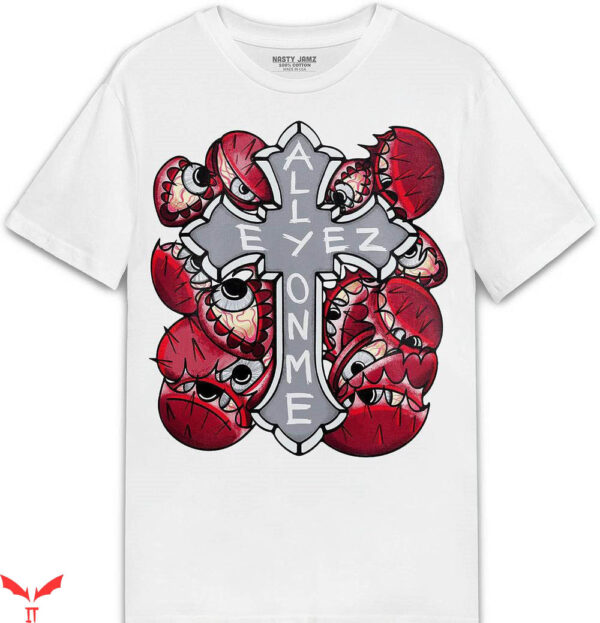 Cherry 11s T-Shirt All Eyez On Me T-Shirt