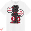 Cherry 11s T-Shirt If Mo Money Mo Problems T-Shirt