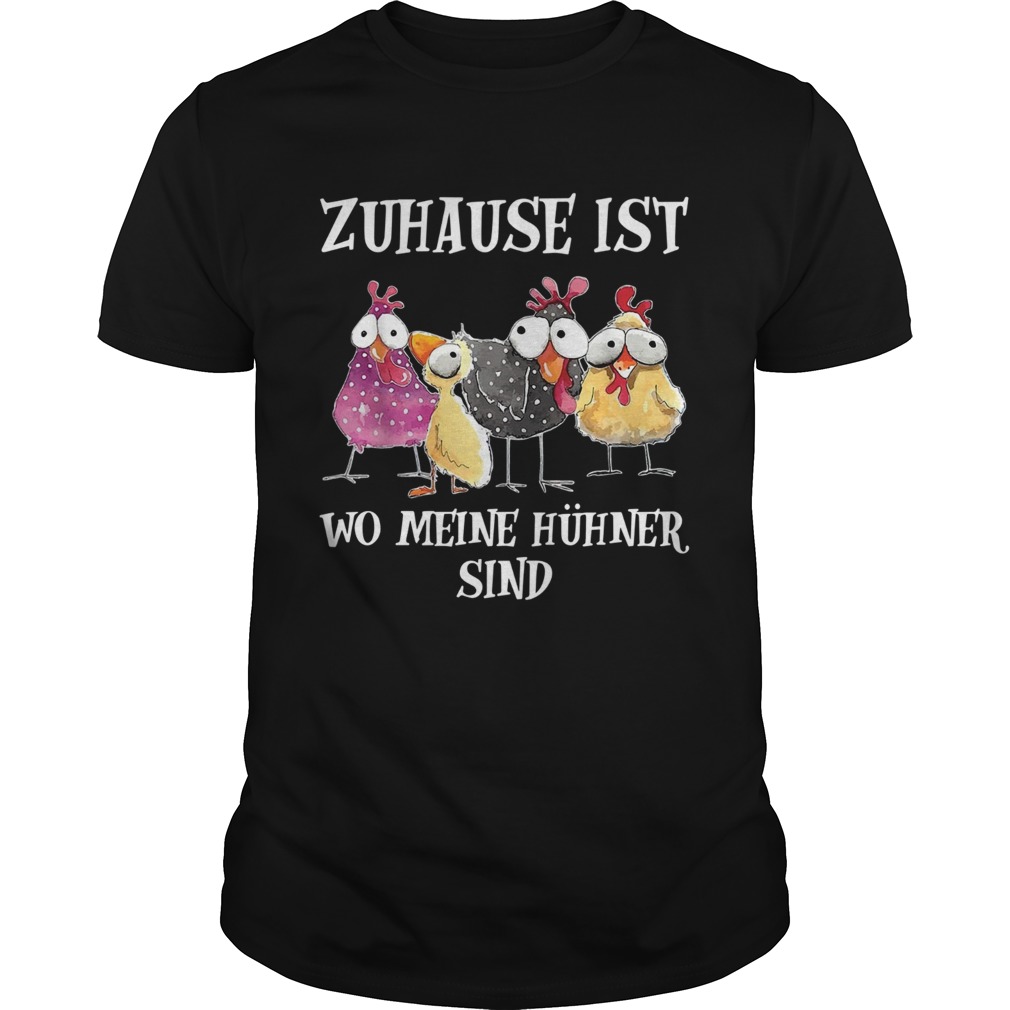 Chickens Zuhause Ist Wo Meine Hhner Sind shirt Chickens Zuhause Ist Wo Meine Hhner Sind shirt