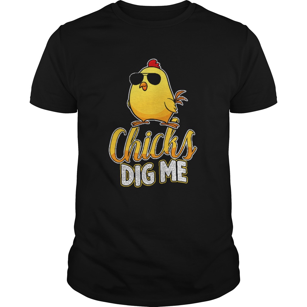Chicks Dig Me shirt Chicks Dig Me shirt