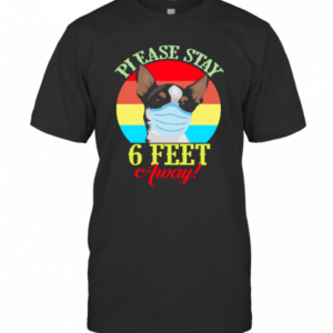 Chihuahua Please Stay 6 Feet Away Vintage T-Shirt