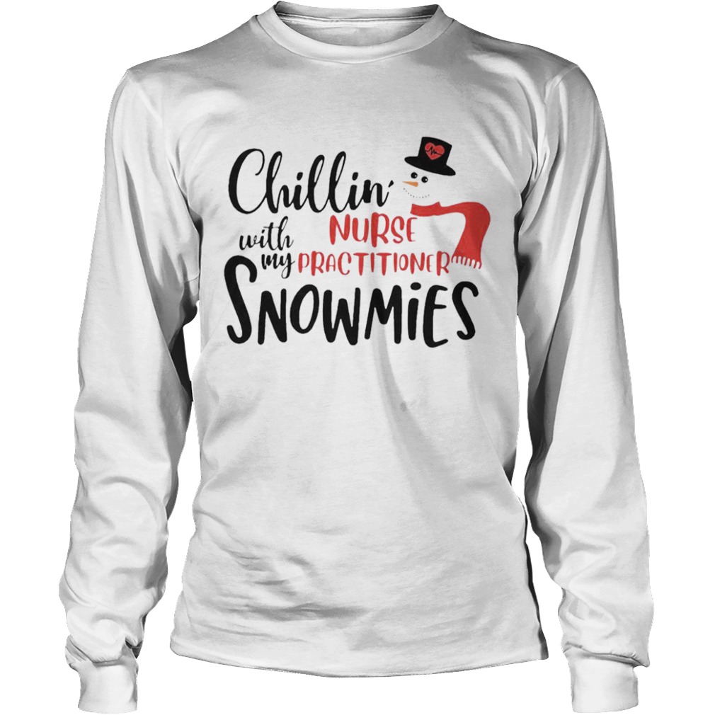Chillin With My Nurse Practitioner Snowmies shirt Chillin With My Nurse Practitioner Snowmies shirt