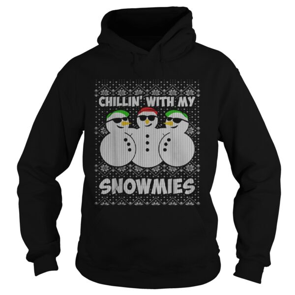 Chillin With My Snowmies Funny Ugly Christmas shirt