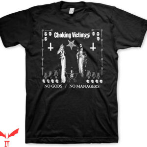 Choking Victim T-Shirt No Gods No Masters T-Shirt Music