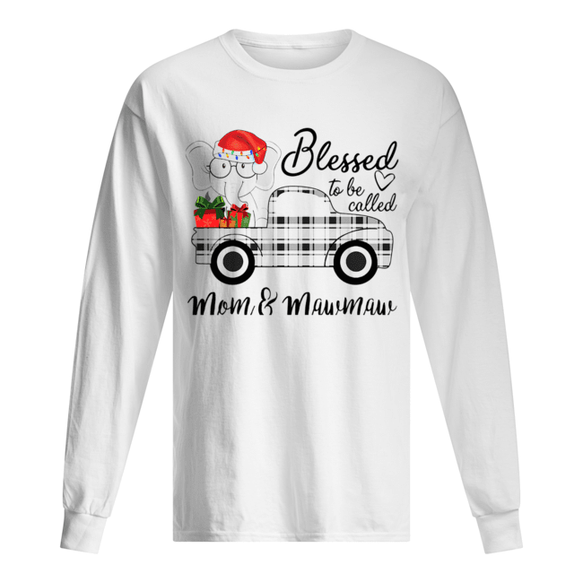 Christmas Blessed To Be Called Mom & Mawmaw Elephant Truck T-Shirt Christmas Blessed To Be Called Mom & Mawmaw Elephant Truck T-Shirt