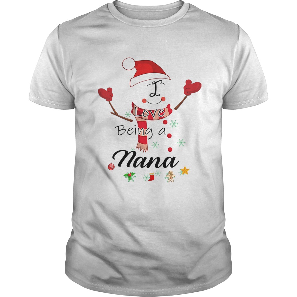 Christmas I Love Being A Nana Snowman TShirt Christmas I Love Being A Nana Snowman TShirt