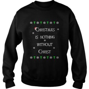 Christmas Is Nothing Without Christmas shirt 3