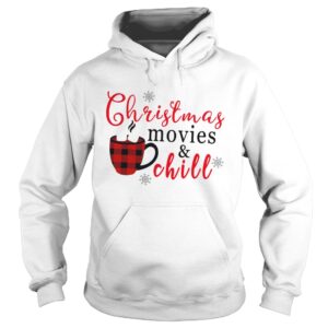 Christmas Movies And Chill shirt
