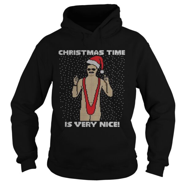 Christmas Time Is Very Nice Ugly shirt