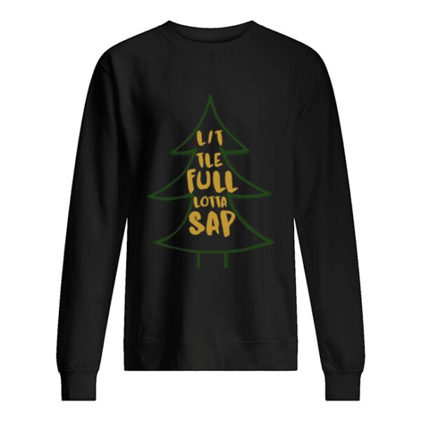 Christmas Vacation Clark Griswold Looks Great Little Full Lotta Sap shirt