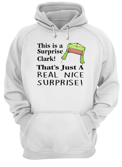 Christmas Vacation This Is A Surprise Clark Cousin Eddie Quote shirt Christmas Vacation This Is A Surprise Clark Cousin Eddie Quote shirt
