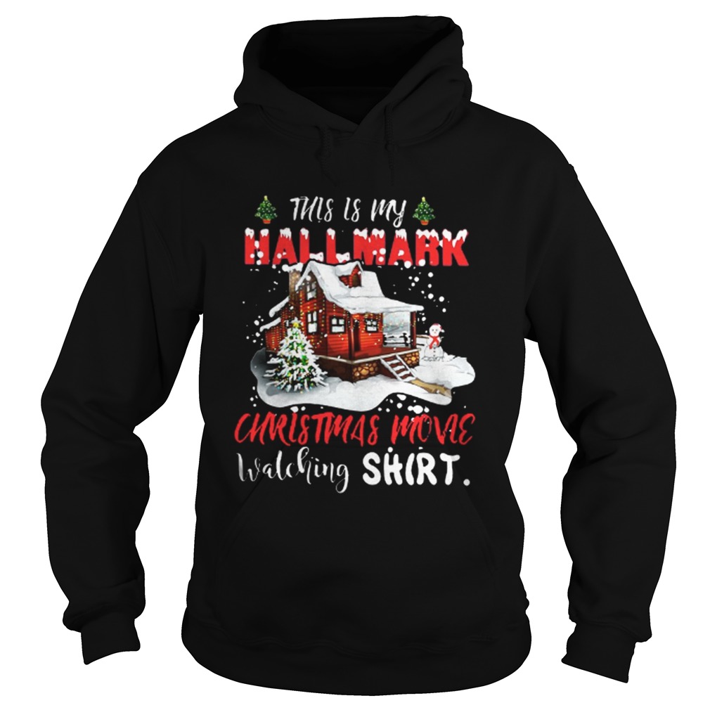 Christmas house this is my Hallmark Christmas movie watching shirt Christmas house this is my Hallmark Christmas movie watching shirt