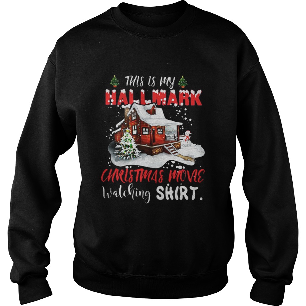 Christmas house this is my Hallmark Christmas movie watching shirt Christmas house this is my Hallmark Christmas movie watching shirt