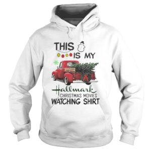 Christmas tree truck this is my hallmark christmas movie watching shirt