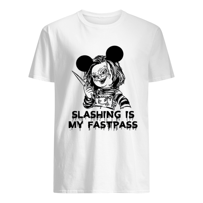 Chucky Mickey Slashing is my fastpass shirt Chucky Mickey Slashing is my fastpass shirt