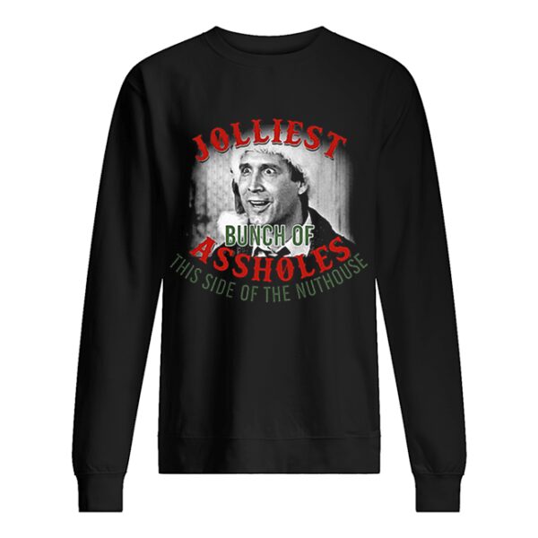 Clark Griswold jolliest bunch of assholes this side of the nuthouse shirt