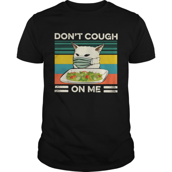 Confused Cat Meme Dont Cough On Me Vintage shirt