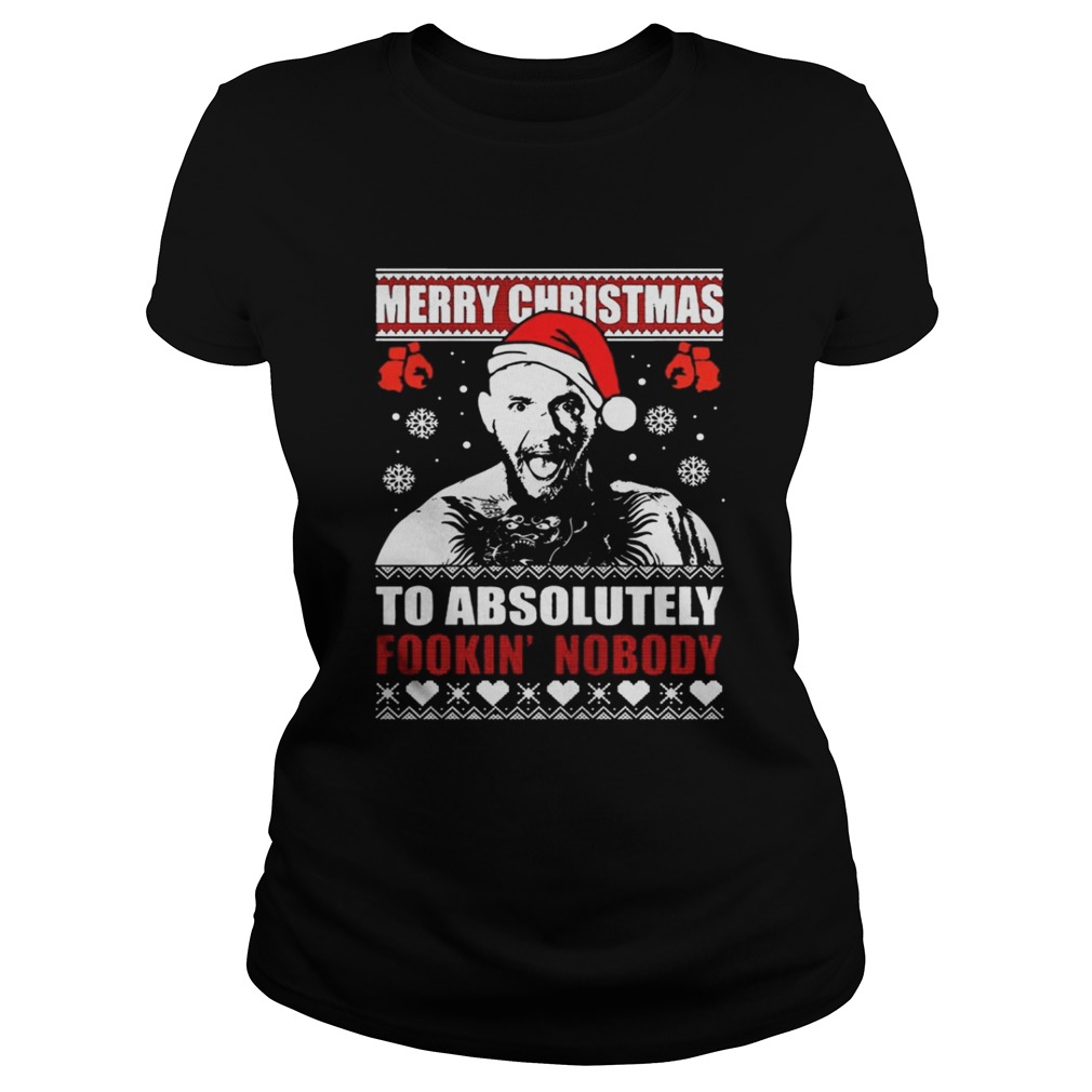 Conor Mcgregor – Merry Christmas To Absolutely Fookin’ Nobody Ugly Shirt Conor Mcgregor – Merry Christmas To Absolutely Fookin’ Nobody Ugly Shirt