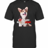 Corgi I Sit For You Will You Stand For Me T-Shirt