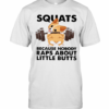 Corgi Squats Because Nobody Raps About Little Butts T-Shirt
