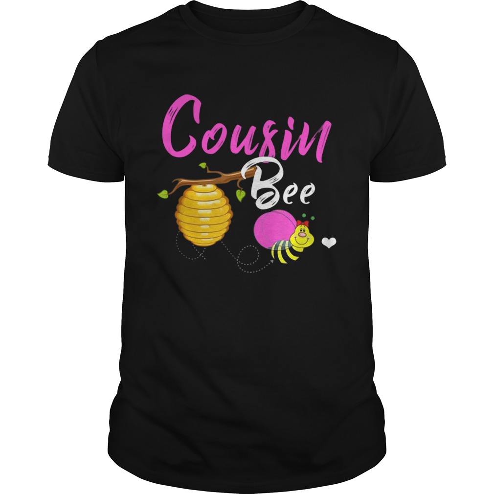 Cousin Bee Cute Sassy Honey Bee Mothers Day Gift shirt Cousin Bee Cute Sassy Honey Bee Mothers Day Gift shirt