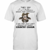 Cow They Say I’m Stubborn Sassy And Difficult T-Shirt
