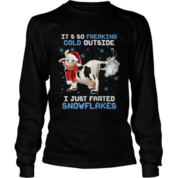 Cow its so freaking cold outside i just farted snowflakes Christmas shirt