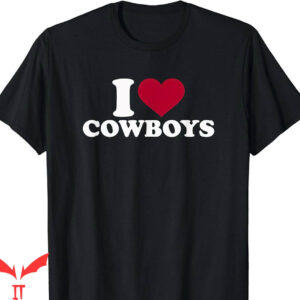 Cowboy Killer T-Shirt I Heart Cowboys T-Shirt Trending