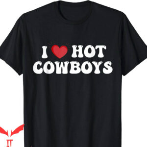 Cowboy Killer T-Shirt I Love Hot Cowboys T-Shirt Trending