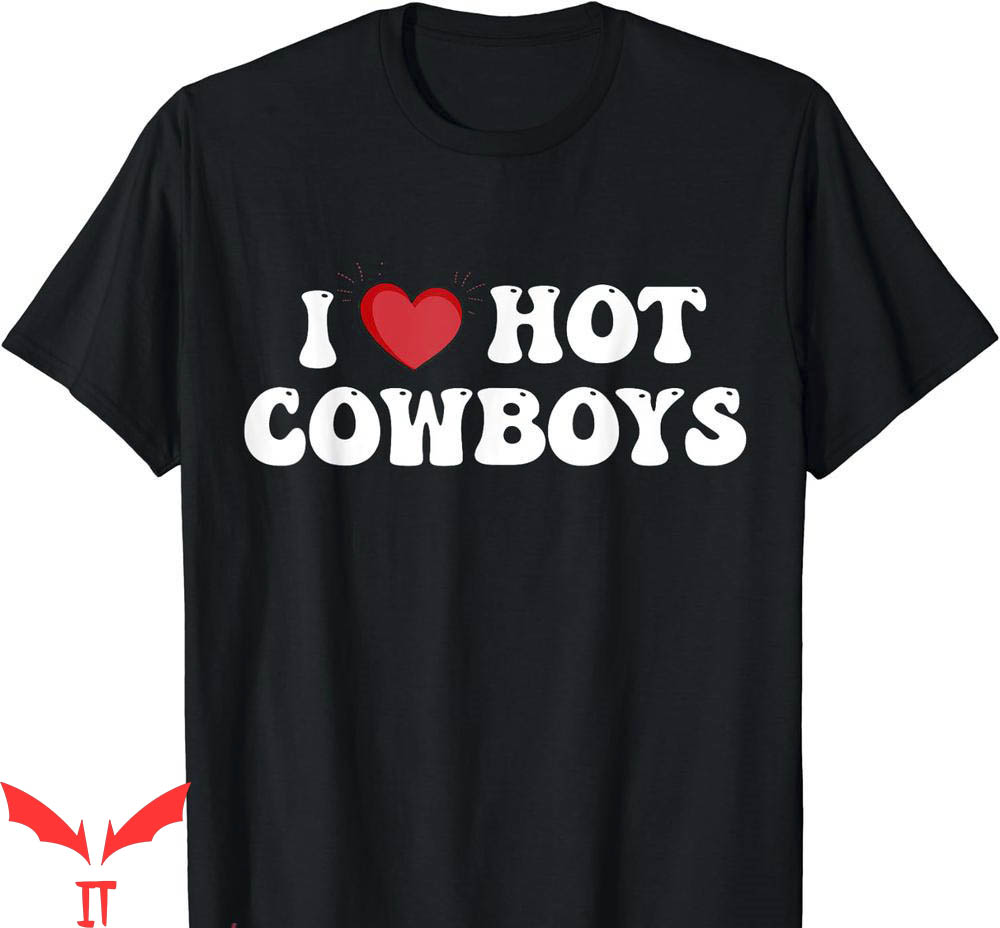 Cowboy Killer T-Shirt I Love Hot Cowboys T-Shirt Trending Cowboy Killer T-Shirt I Love Hot Cowboys T-Shirt Trending
