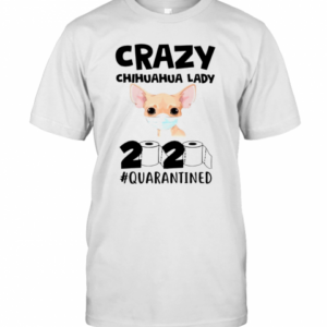 Crazy Chihuahua Lady 2020 T-Shirt