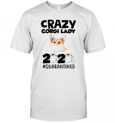 Crazy Corgi Lady 2020 T-Shirt Crazy Corgi Lady 2020 T-Shirt