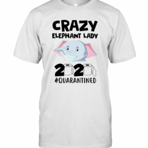 Crazy Elephant Lady 2020 T-Shirt