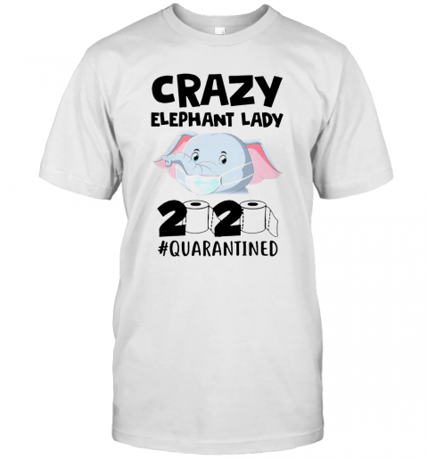 Crazy Elephant Lady 2020 T-Shirt Crazy Elephant Lady 2020 T-Shirt