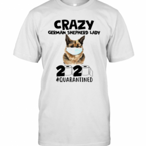 Crazy German Shepherd Lady 2020 T-Shirt