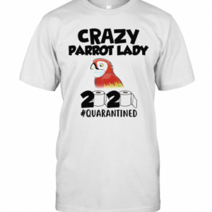 Crazy Parrot Lady 2020 #Quarantined Mask T-Shirt