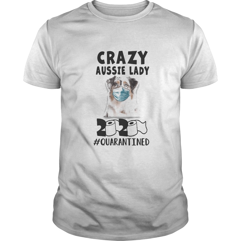 Crazy aussie lady mask 2020 toilet paper quarantined shirt Crazy aussie lady mask 2020 toilet paper quarantined shirt