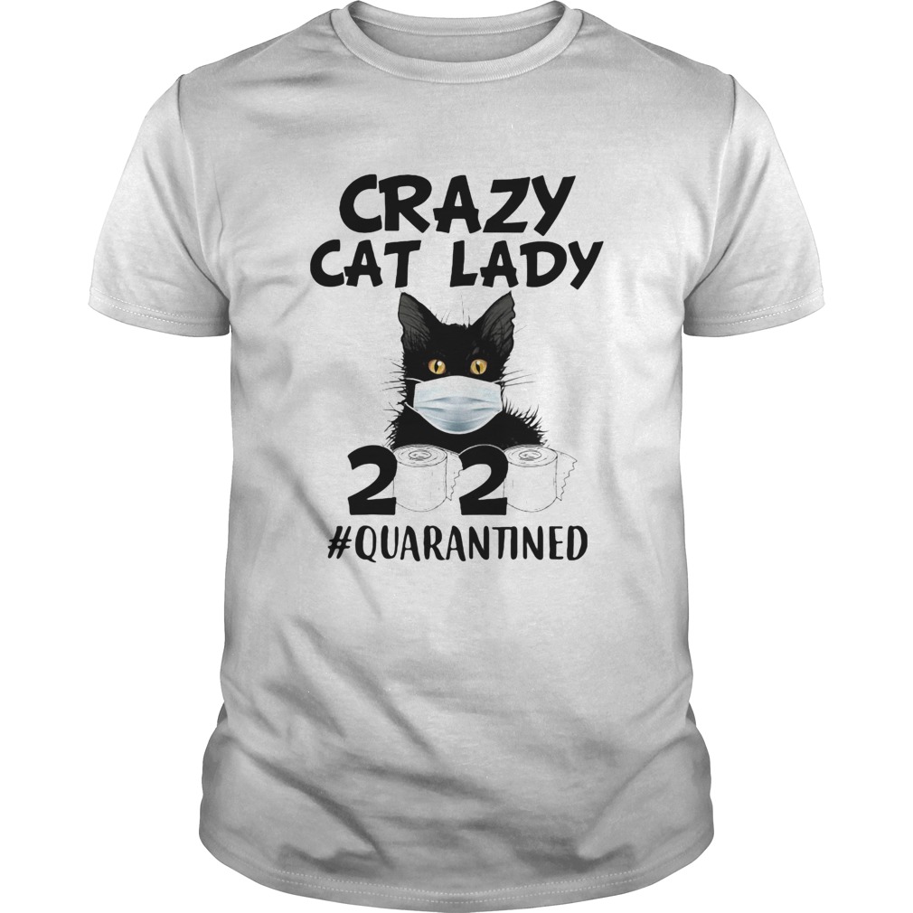 Crazy cat lady mask 2020 toilet paper quarantined shirt Crazy cat lady mask 2020 toilet paper quarantined shirt