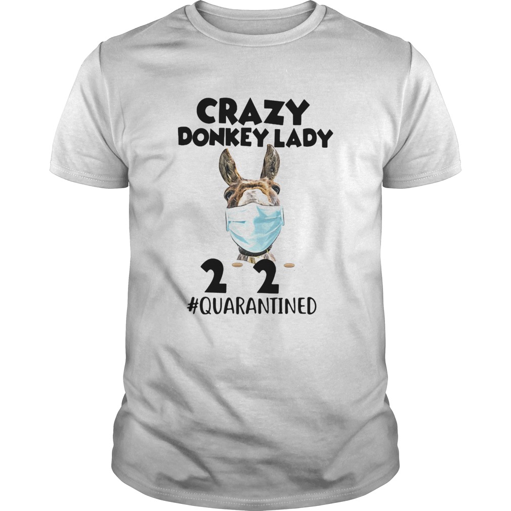 Crazy donkey lady mask 2020 toilet paper quarantined shirt Crazy donkey lady mask 2020 toilet paper quarantined shirt