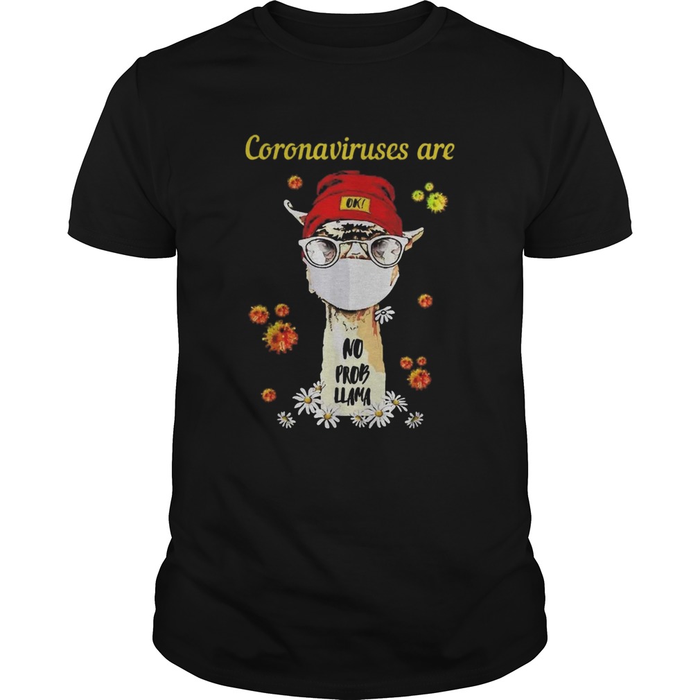 Cute Coronaviruses Are Ok No Prob Llama Face Mask Daisy Flower shirt Cute Coronaviruses Are Ok No Prob Llama Face Mask Daisy Flower shirt