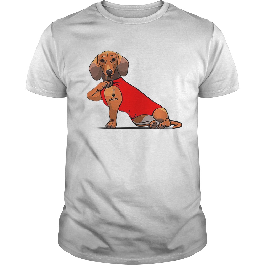 Dachshund I Love Mom Tattoo shirt Dachshund I Love Mom Tattoo shirt