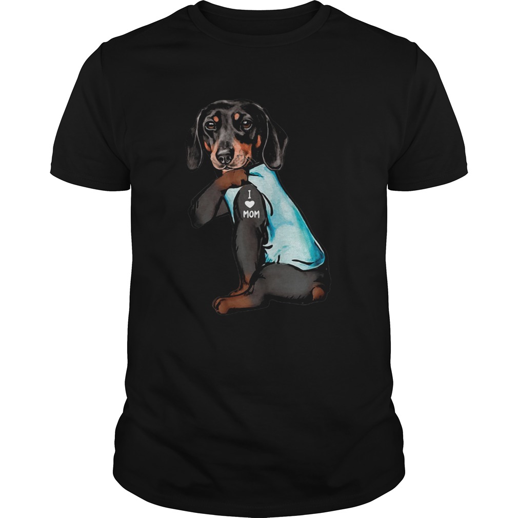 Dachshund Tattoo I Love Mom shirt Dachshund Tattoo I Love Mom shirt