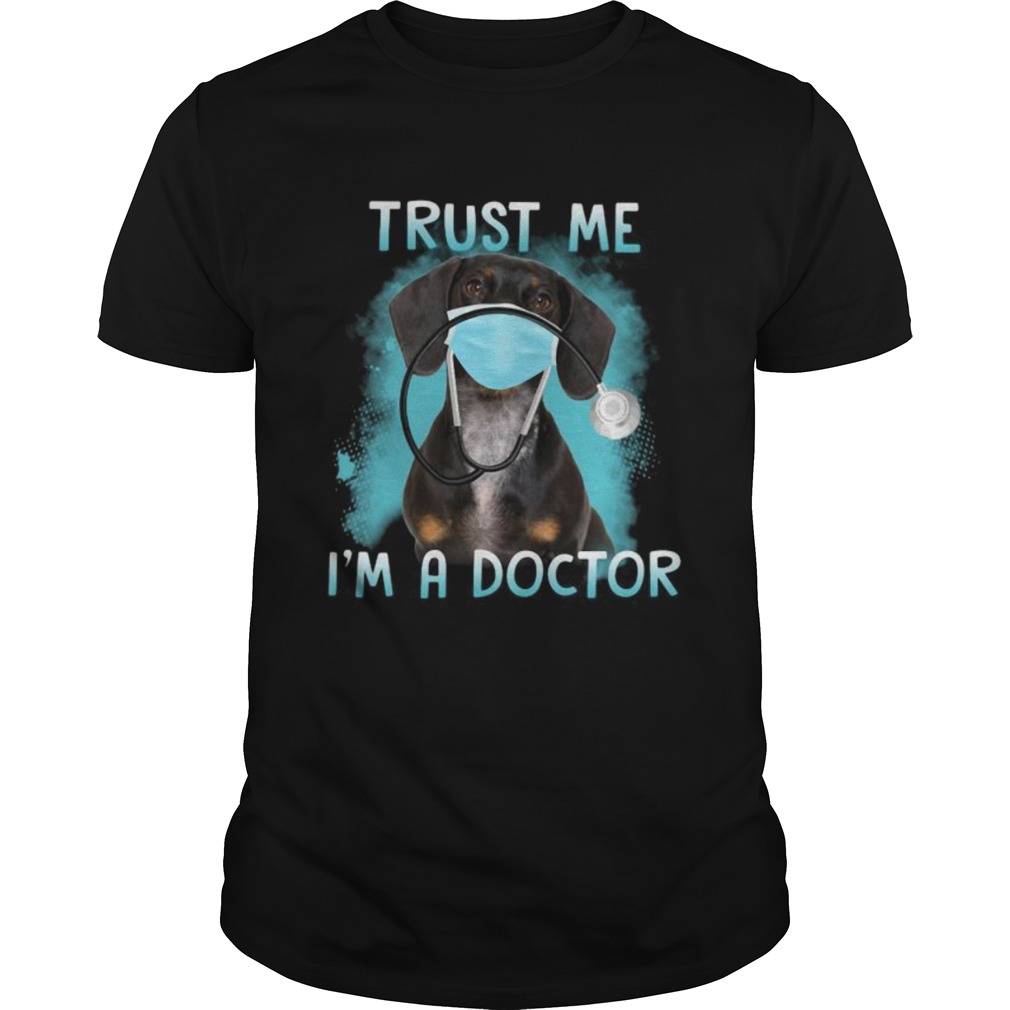Dachshund mask trust me im a doctor shirt Dachshund mask trust me im a doctor shirt