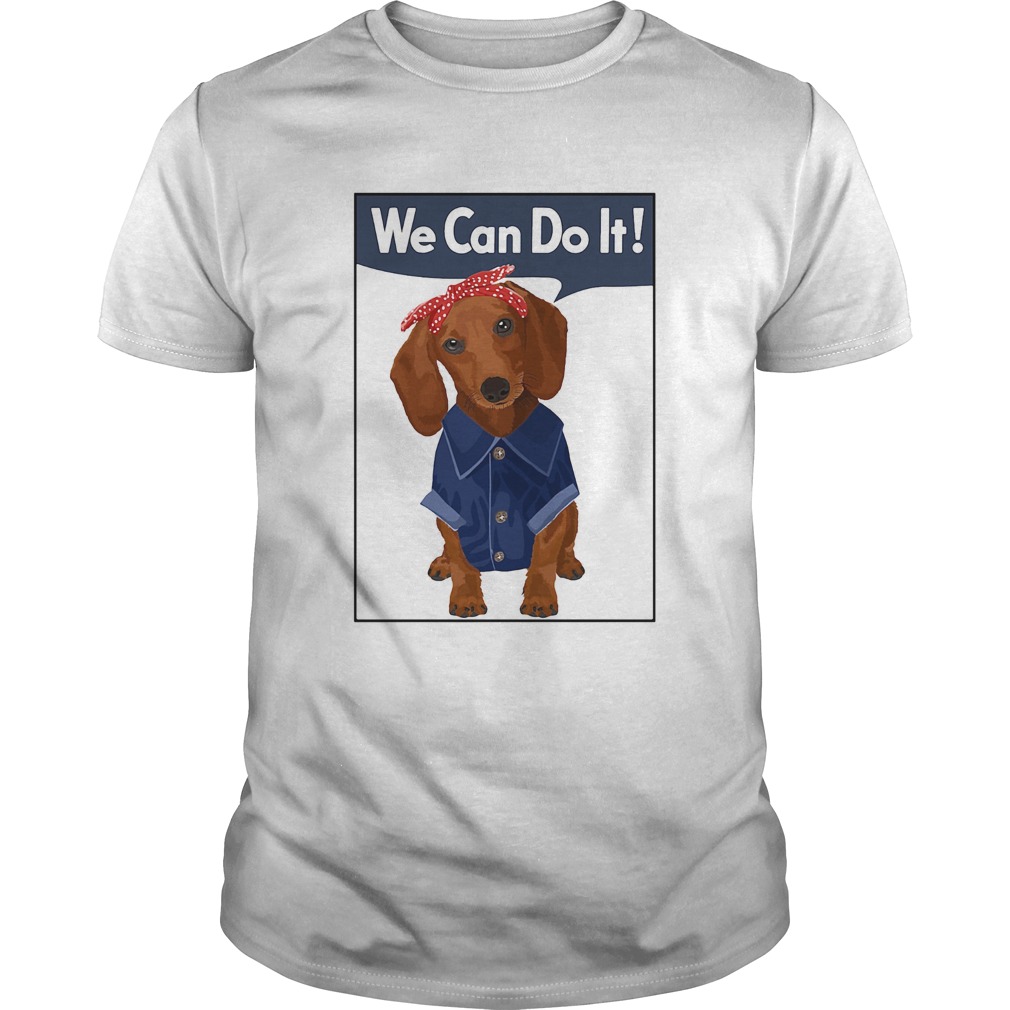 Dachshund rosie we can do it shirt Dachshund rosie we can do it shirt