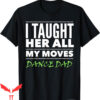 Dance Dad T-Shirt All The Moves Dancer Adult Fun Tendy