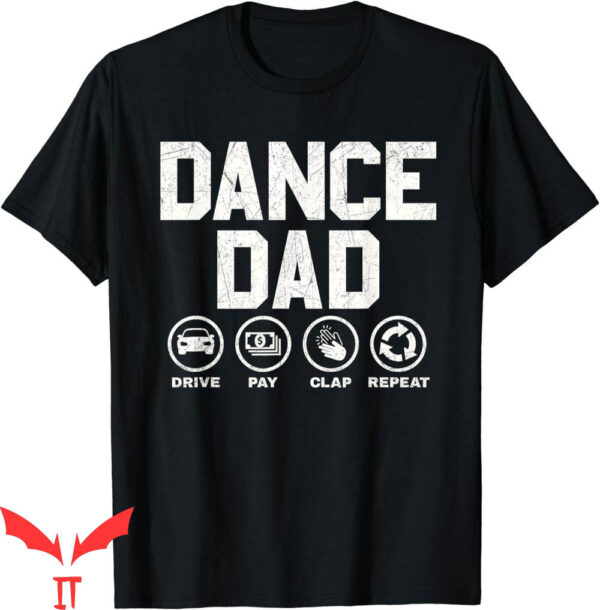 Dance Dad T-Shirt Funny Proud Dancer Dancing Father Fun