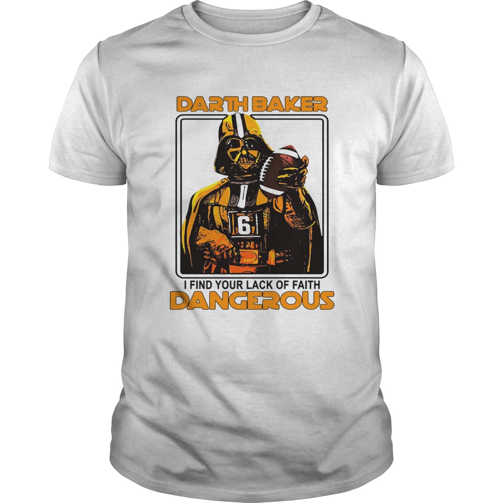 Darth Baker I find your lack of faith dangerous shirt Darth Baker I find your lack of faith dangerous shirt